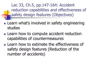 Lec 33, Ch.5, pp.147-164: Accident reduction capabilities and effectiveness of safety design features (Objectives)