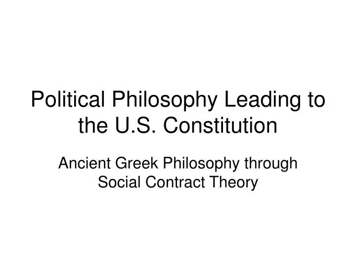 political philosophy leading to the u s constitution