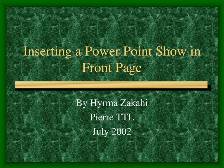 inserting a power point show in front page