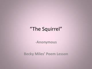 “The Squirrel”