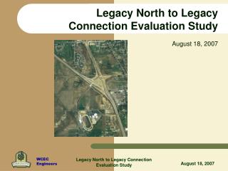 Legacy North to Legacy Connection Evaluation Study August 18, 2007