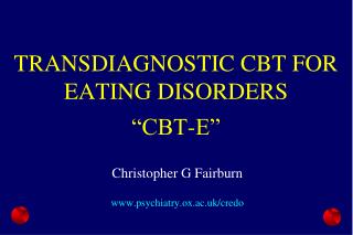 TRANSDIAGNOSTIC CBT FOR EATING DISORDERS “CBT-E”