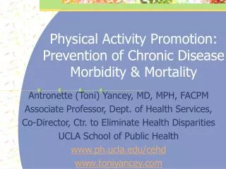 Physical Activity Promotion: Prevention of Chronic Disease Morbidity &amp; Mortality