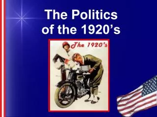 The Politics of the 1920’s