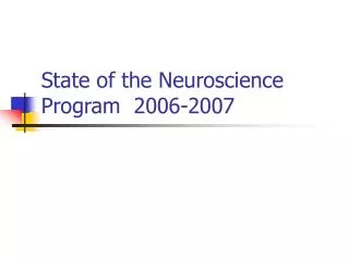State of the Neuroscience Program 2006-2007