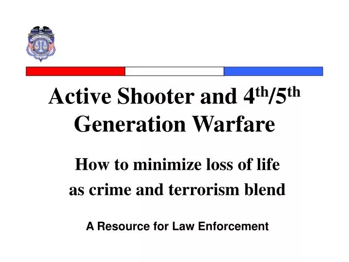 active shooter and 4 th 5 th generation warfare