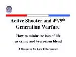 Active Shooter and 4 th /5 th Generation Warfare - slide 1