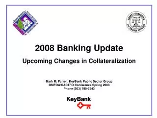 2008 Banking Update Upcoming Changes in Collateralization