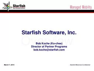 March 7, 2014 Starfish/Motorola Confidental