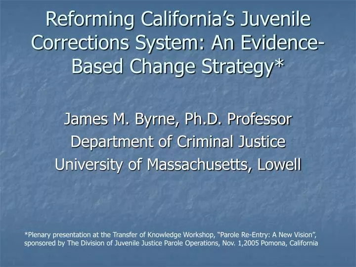 reforming california s juvenile corrections system an evidence based change strategy