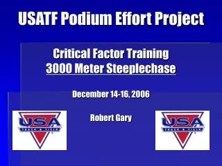 USATF Podium Effort Project Critical Factor Training 3000 Meter Steeplechase December 14-16, 2006 Robert Gary
