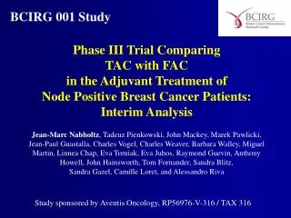 Phase III Trial Comparing TAC with FAC in the Adjuvant Treatment of Node Positive Breast Cancer Patients: Interim An
