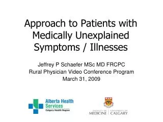 Approach to Patients with Medically Unexplained Symptoms / Illnesses