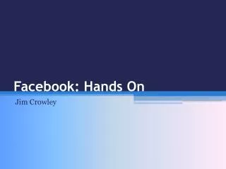 Facebook: Hands On