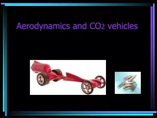 Aerodynamics and CO 2 vehicles