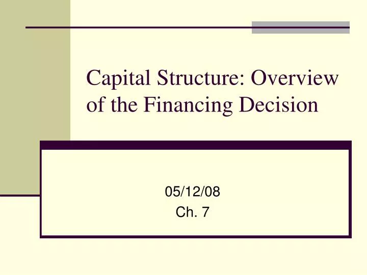capital structure overview of the financing decision