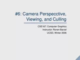 #6: Camera Perspecctive, Viewing, and Culling