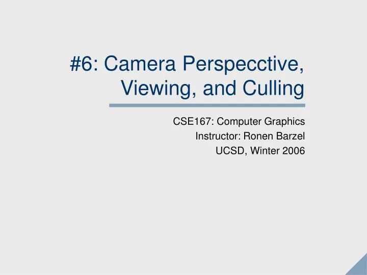 6 camera perspecctive viewing and culling