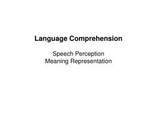 Language Comprehension Speech Perception Meaning Representation