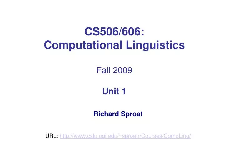 richard sproat url http www cslu ogi edu sproatr courses compling