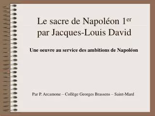 Le sacre de Napoléon 1 er par Jacques-Louis David
