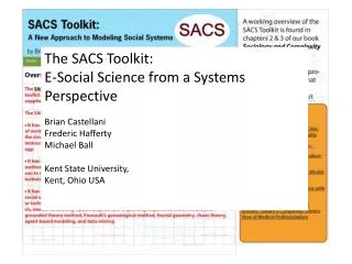 The SACS Toolkit: E-Social Science from a Systems Perspective Brian Castellani Frederic Hafferty Michael Ball Kent Stat