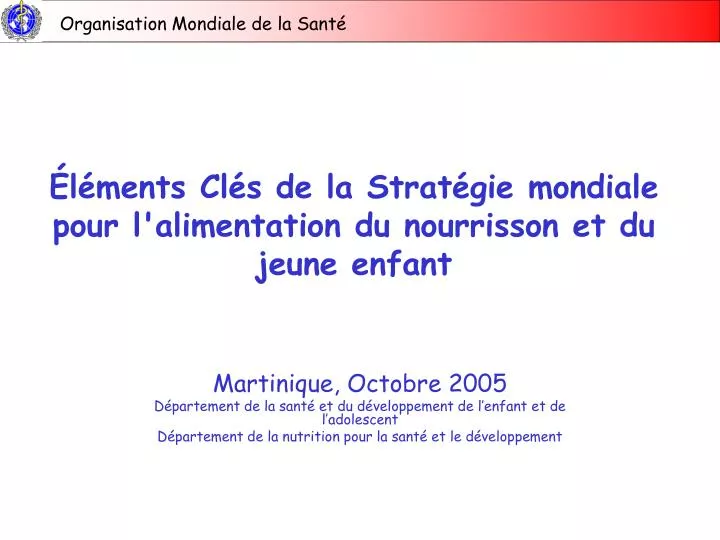 l ments cl s de la strat gie mondiale pour l alimentation du nourrisson et du jeune enfant