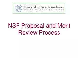 NSF Proposal and Merit Review Process