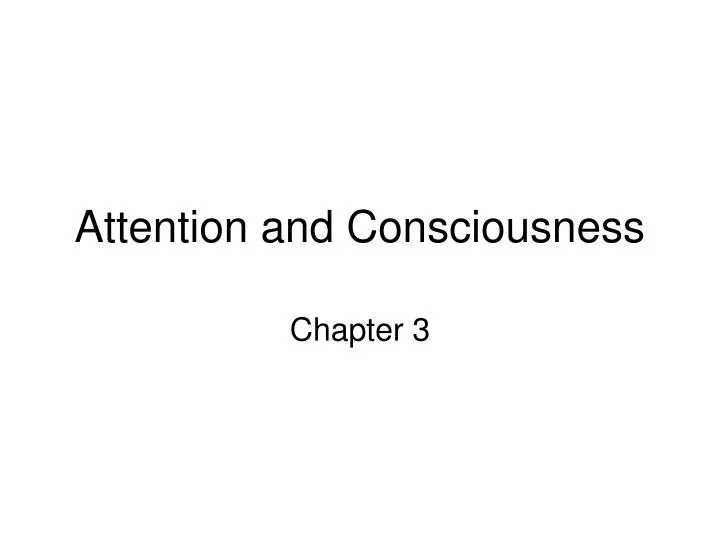 attention and consciousness