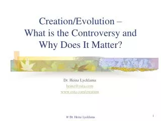 Creation/Evolution – What is the Controversy and Why Does It Matter?