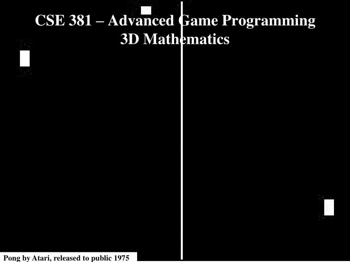 cse 381 advanced game programming 3d mathematics