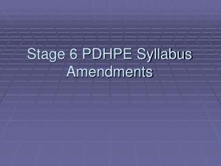 Stage 6 PDHPE Syllabus Amendments