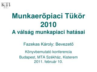 Könyvbemutató konferencia Budapest, MTA Székház, Kisterem 2011. február 10.
