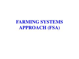 FARMING SYSTEMS APPROACH (FSA)