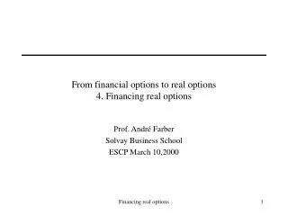 From financial options to real options 4. Financing real options