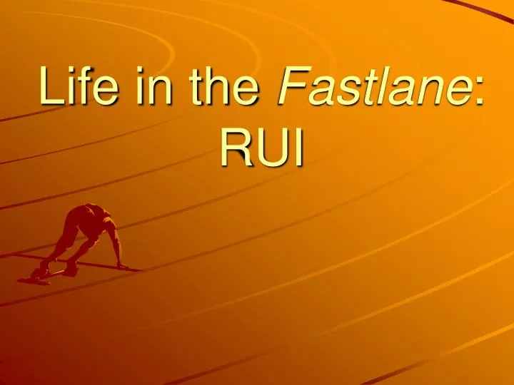 life in the fastlane rui