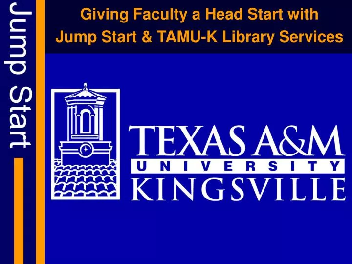 giving faculty a head start with jump start tamu k library services