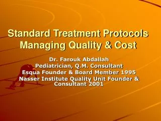 Standard Treatment Protocols Managing Quality &amp; Cost