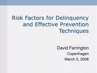 Risk Factors for Delinquency and Effective Prevention Techniques