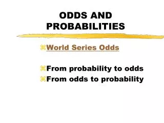 ODDS AND PROBABILITIES