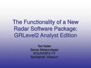 The Functionality of a New Radar Software Package: GRLevel2 Analyst Edition