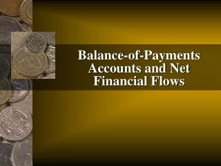 Balance-of-Payments Accounts and Net Financial Flows