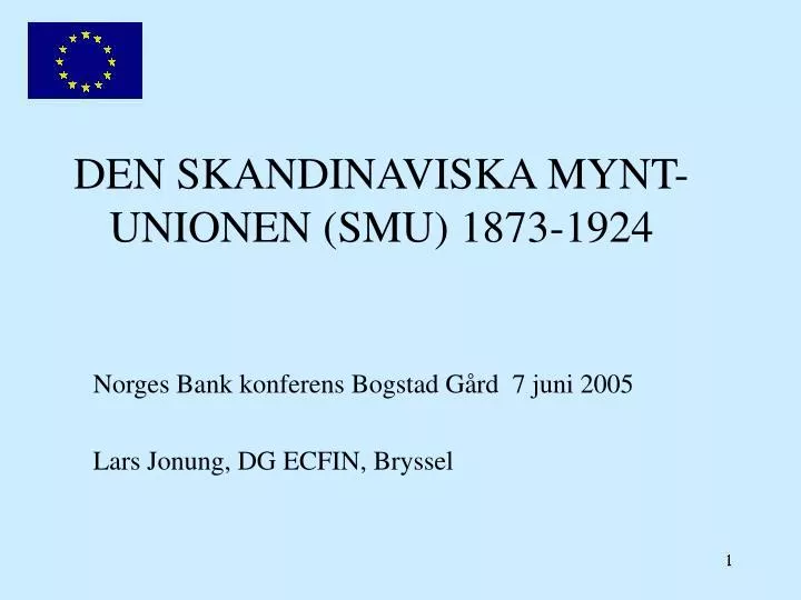 den skandinaviska mynt unionen smu 1873 1924