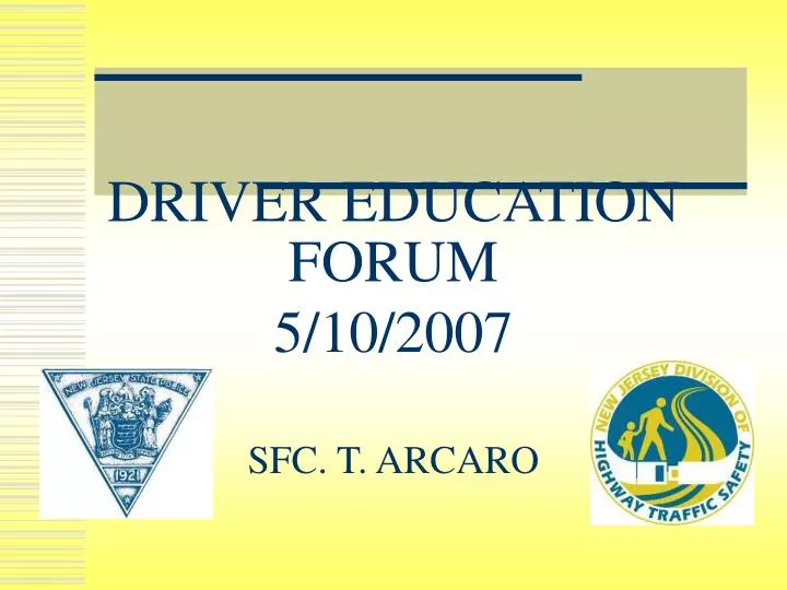 driver education forum 5 10 2007 sfc t arcaro