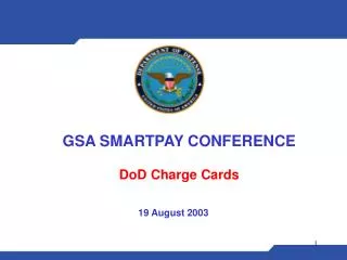 GSA SMARTPAY CONFERENCE DoD Charge Cards