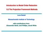 Introduction to Model Order Reduction II.2 The Projection Framework Methods - slide 1