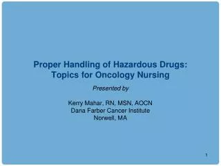 Proper Handling of Hazardous Drugs: Topics for Oncology Nursing