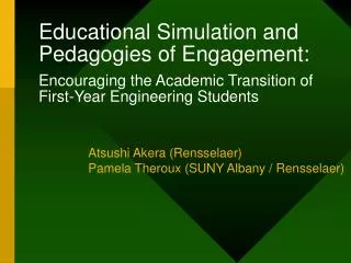 Educational Simulation and Pedagogies of Engagement: Encouraging the Academic Transition of First-Year Engineering Stude