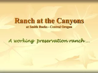 Ranch at the Canyons at Smith Rocks - Central Oregon