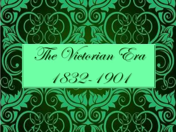 the victorian era 1832 1901